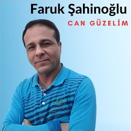 دانلود آلبوم Can Güzelim (2024) از Faruk Şahinoğlu