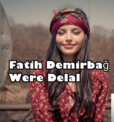 دانلود آلبوم Were Delal (2019) از Fatih Demirbağ