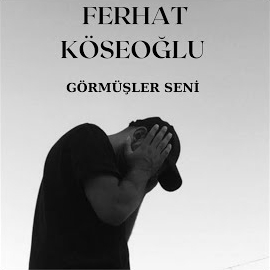 دانلود آلبوم Görmüşler Seni (2024) از Ferhat Köseoğlu
