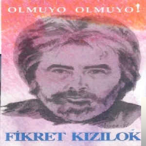 دانلود آلبوم Olmuyo Olmuyo! (1991) از Fikret Kızılok