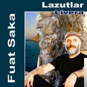 دانلود آلبوم Lazutlar/Livera (2008) از Fuat Saka