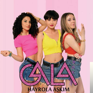 دانلود آلبوم Hayrola Aşkım (2019) از Gala