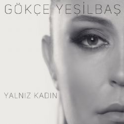 دانلود آلبوم Yalnız Kadın (2024) از Gökçe Yeşilbaş