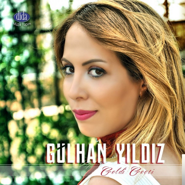 دانلود آلبوم Geldi Geçti (2018) از Gülhan Yıldız