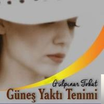 دانلود آلبوم Güneş Yaktı Tenimi (2019) از Gülpınar Tokat