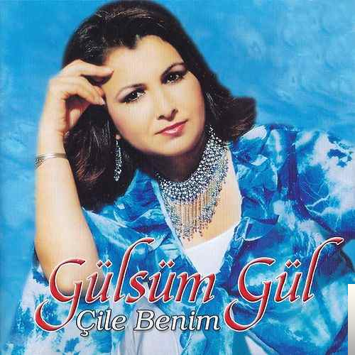 دانلود آلبوم Çile Benim (2004) از Gülsüm Gül