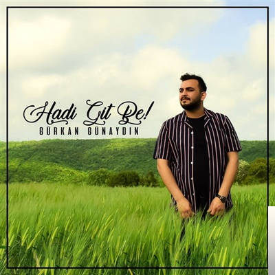 دانلود آلبوم Hadi Git Be (2019) از Gürkan Günaydın