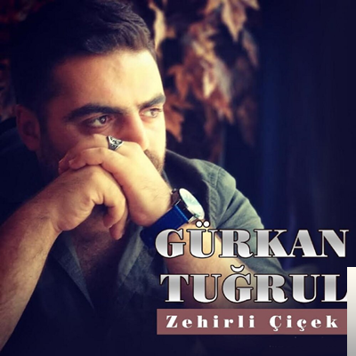 دانلود آلبوم Zehirli Çiçek (2020) از Gürkan Tuğrul