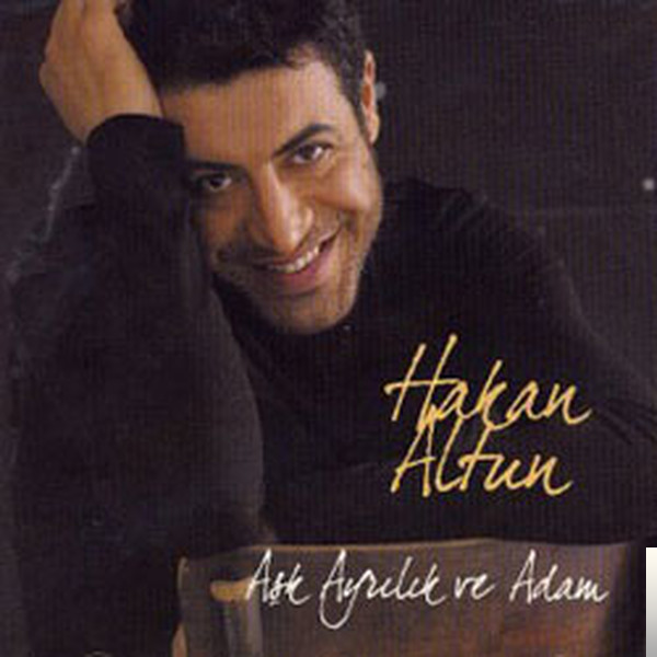 دانلود آلبوم Aşk Ayrılık Ve Adam (2007) از Hakan Altun