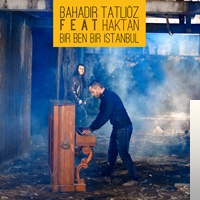 دانلود آلبوم Bir Ben Bir İstanbul (2013) از Haktan