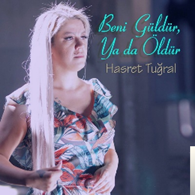 دانلود آلبوم Beni Güldür Ya Da Öldür (2019) از Hasret Tuğral