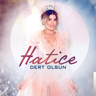 دانلود آلبوم Dert Olsun (2019) از Hatice