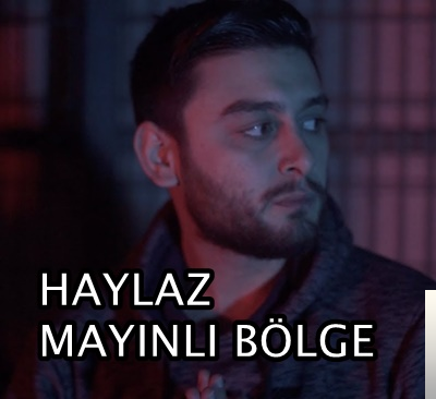 دانلود آلبوم Mayınlı Bölge (2019) از Haylaz