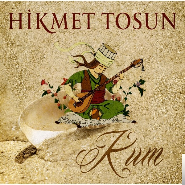 دانلود آلبوم Kum (2015) از Hikmet Tosun