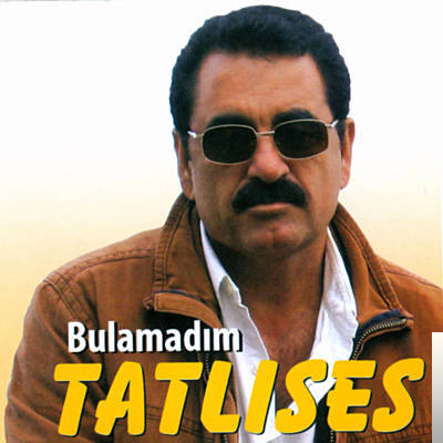 دانلود آلبوم Bulamadım (2007) از İbrahim Tatlıses