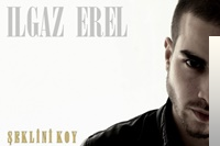دانلود آلبوم Şeklini Koy (2011) از Ilgaz Erel