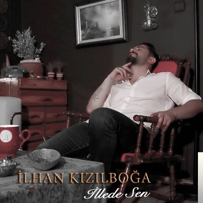 دانلود آلبوم İllede Sen (2019) از İlhan Kızılboğa