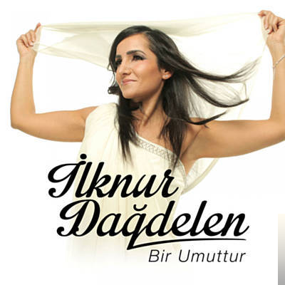 دانلود آلبوم Bir Umuttur (2014) از İlknur Dağdelen