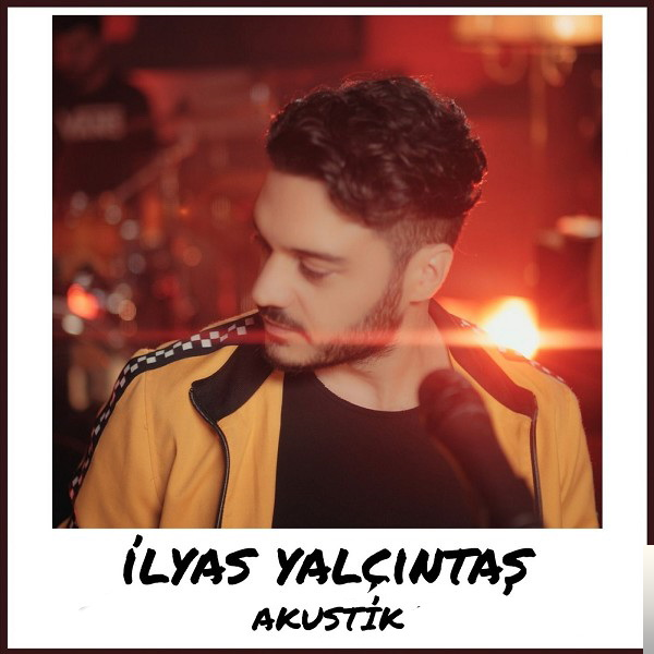 دانلود آلبوم Akustik (2019) از İlyas Yalçıntaş