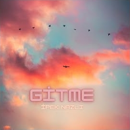 دانلود آلبوم Gitme (2024) از İpek Nazlı