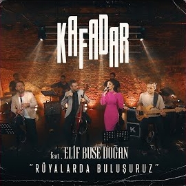دانلود آلبوم Rüyalarda Buluşuruz (2024) از Kafadar