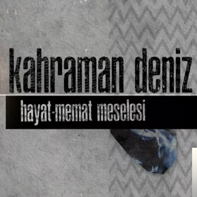 دانلود آلبوم Hayat Memat Meselesi (2019) از Kahraman Deniz