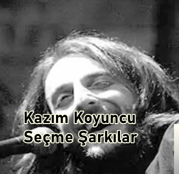 دانلود آلبوم Kazım Koyuncu Seçmeler از Kazım Koyuncu