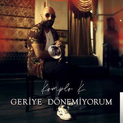 دانلود آلبوم Geriye Dönemiyorum (2019) از Komplo K