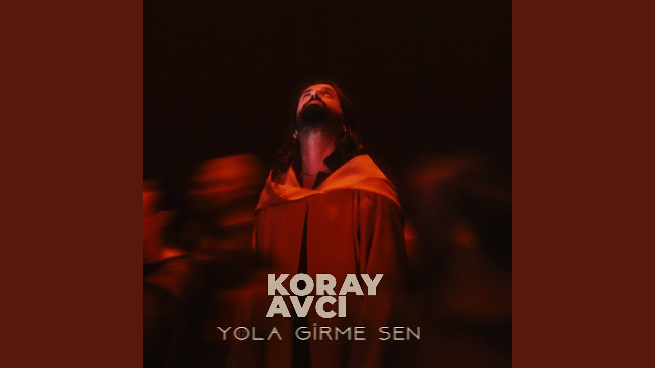 دانلود آلبوم Yola Girme Sen (2024) از Koray Avcı