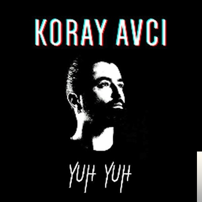 دانلود آلبوم Yuh Yuh (2019) از Koray Avcı