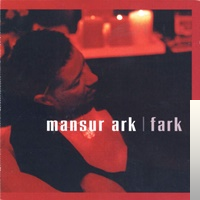 دانلود آلبوم Fark (2002) از Mansur Ark