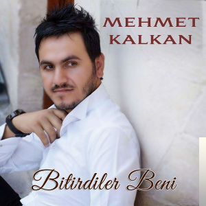 دانلود آلبوم Bitirdiler Beni (2019) از Mehmet Kalkan