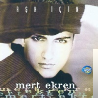 دانلود آلبوم Aşk İçin (1999) از Mert Ekren