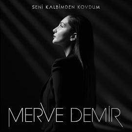 دانلود آلبوم Seni Kalbimden Kovdum (2024) از Merve Demir