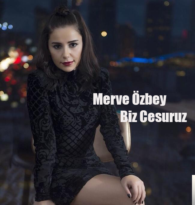 دانلود آلبوم Biz Cesuruz (2018) از Merve Özbey