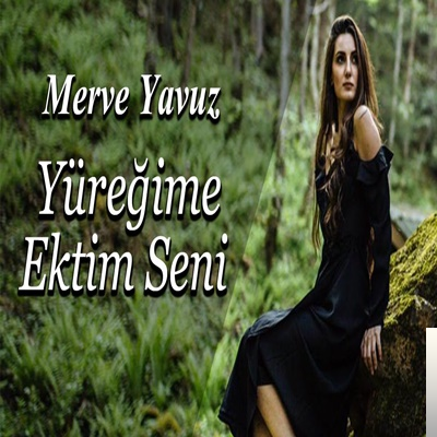 دانلود آلبوم Yüreğime Ektim Seni (2020) از Merve Yavuz
