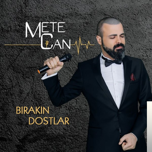 دانلود آلبوم Bırakın Dostlar (2019) از Mete Can