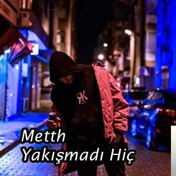 دانلود آلبوم Yakışmadı Hiç (2019) از Metth