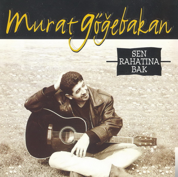 دانلود آلبوم Sen Rahatına Bak (1998) از Murat Göğebakan