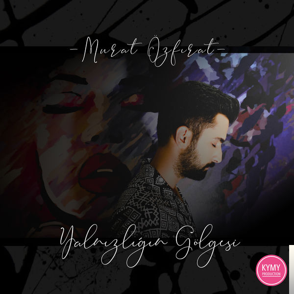 دانلود آلبوم Yalnızlığın Gölgesi (2018) از Murat Özfırat