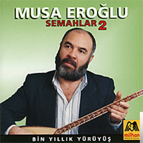 دانلود آلبوم Bin Yıllık Yürüyüş Semahı (1994) از Musa Eroğlu