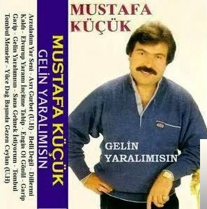 دانلود آلبوم Gelin Yaralımısın (1997) از Mustafa Küçük