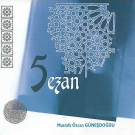 دانلود آلبوم Beş Ezan (2024) از Mustafa Özcan Güneşdoğdu