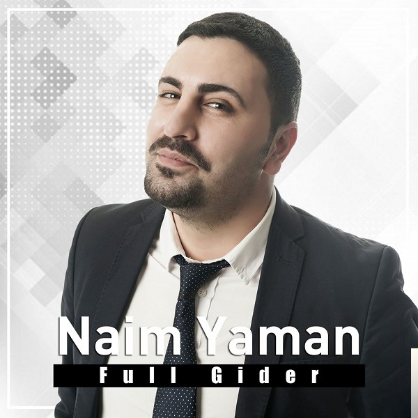 دانلود آلبوم Full Gider (2019) از Naim Yaman