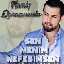 دانلود آلبوم Sen Menim Nefesimsen (2024) از Namiq Qaraçuxurlu