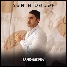 دانلود آلبوم Senin Qeder (2024) از Namiq Qasımov