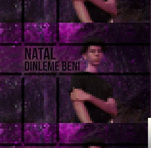 دانلود آلبوم Dinleme Beni (2018) از Natal
