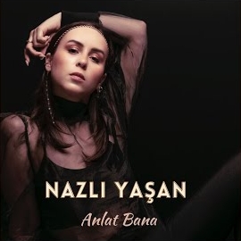 دانلود آلبوم Anlat Bana (2024) از Nazlı Yaşan