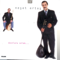 دانلود آلبوم Dostlara Selam (2001) از Neşet Ertaş