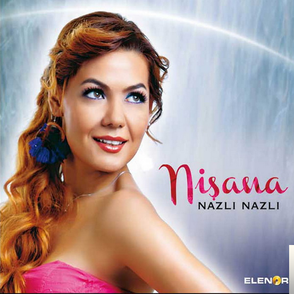 دانلود آلبوم Nazlı Nazlı (2018) از Nişana